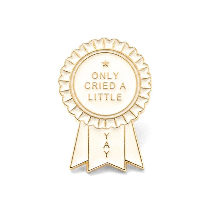 Only Cried a Little (Award Ribbon) | Collectible Pin