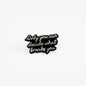 Only You Can Decide What Breaks You | Collectible Pin