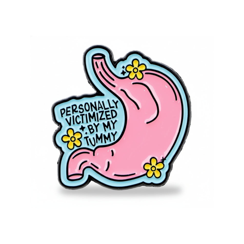 Personally Victimized By My Tummy | Collectible Pin