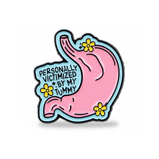 Personally Victimized By My Tummy | Collectible Pin