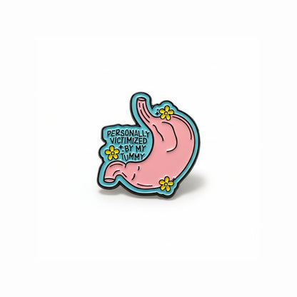 Personally Victimized By My Tummy | Collectible Pin