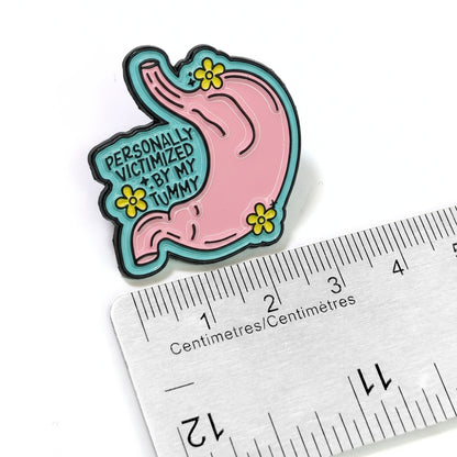 Personally Victimized By My Tummy | Collectible Pin