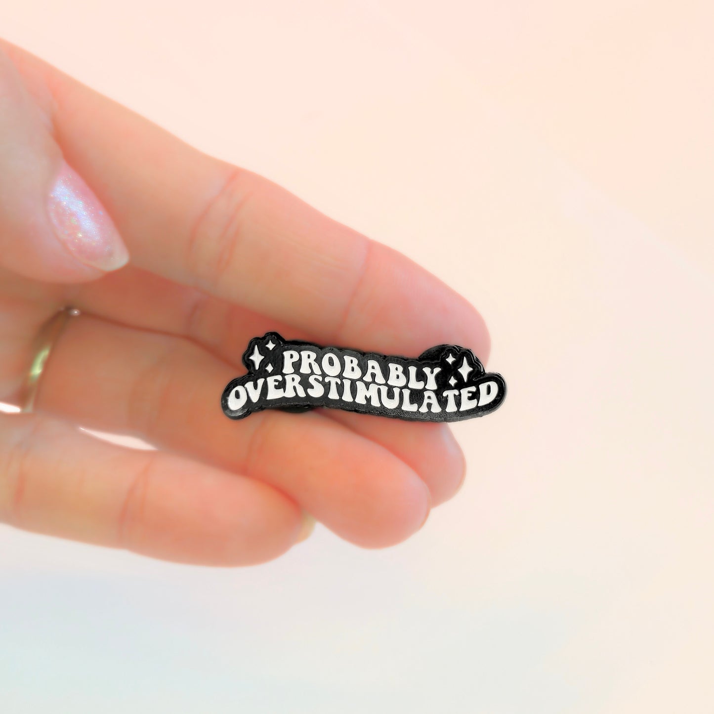 Probably Overstimulated | Collectible Pin
