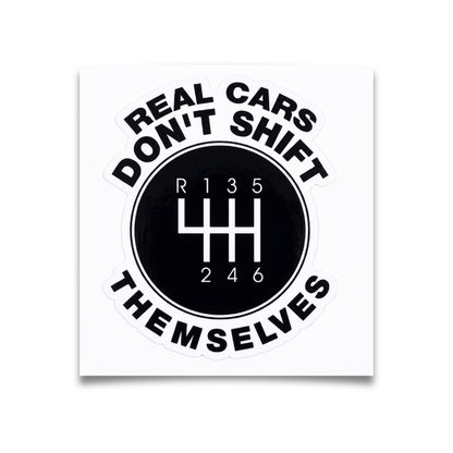 Real Cars Don't Shift Themselves | Vinyl Sticker