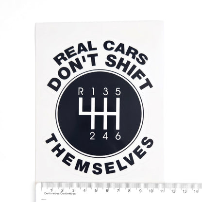 Real Cars Don't Shift Themselves | Vinyl Sticker