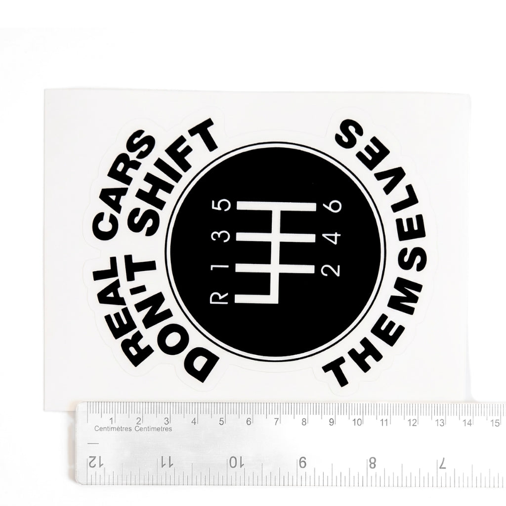 Real Cars Don't Shift Themselves | Vinyl Sticker