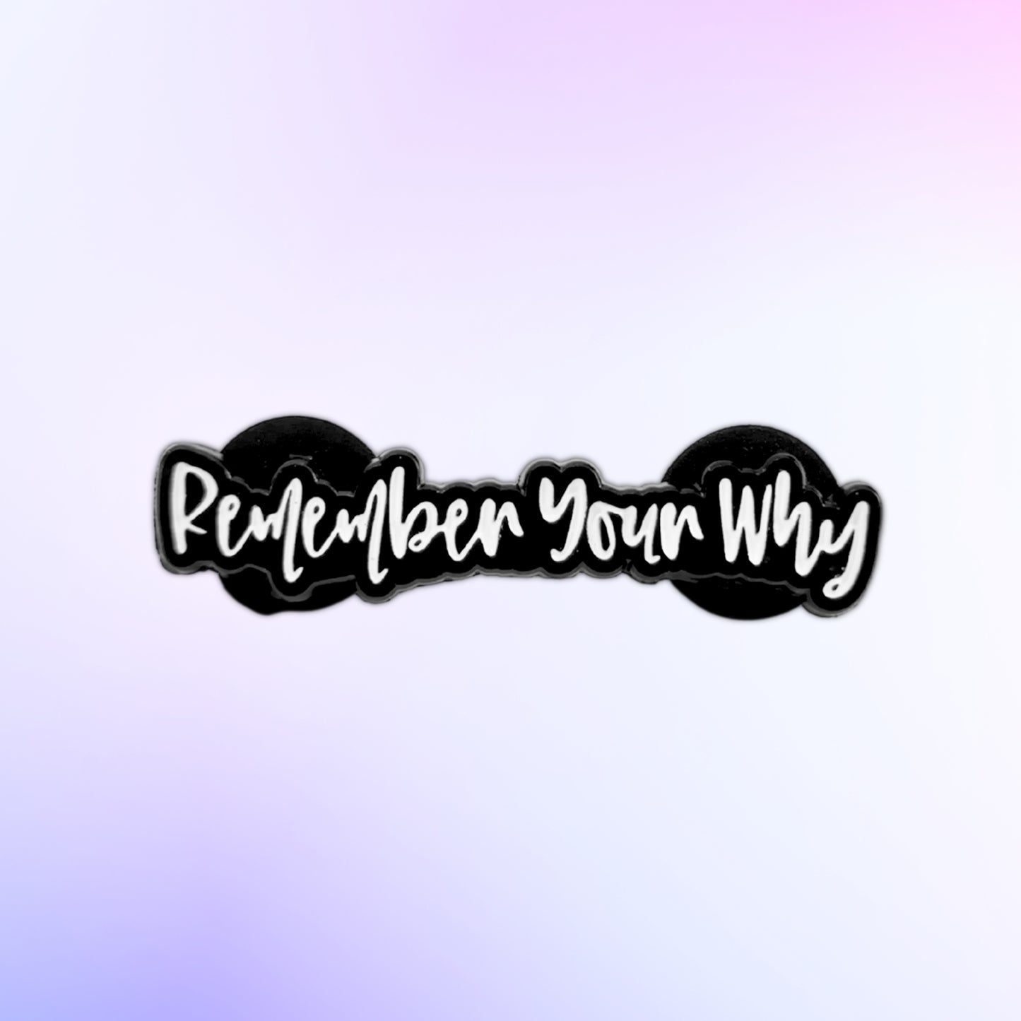 Remember Your Why | Collectible Pin