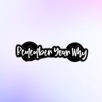 Remember Your Why | Collectible Pin