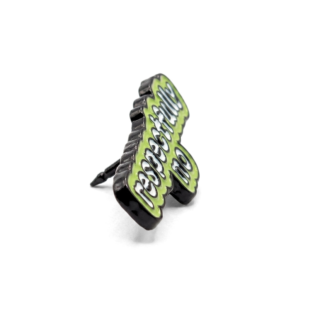 Respectfully No | Collectible Pin