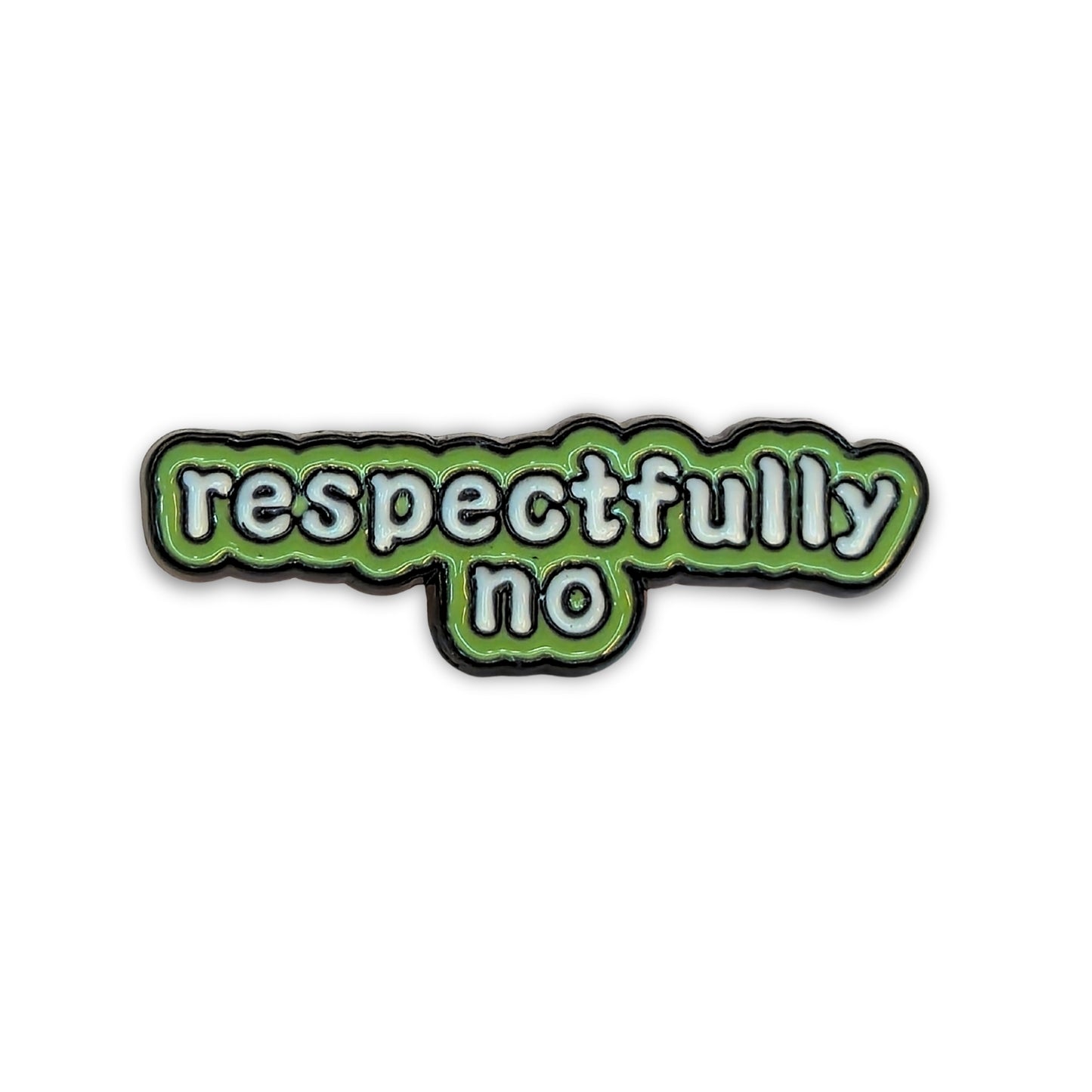 Respectfully No | Collectible Pin