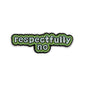 Respectfully No | Collectible Pin