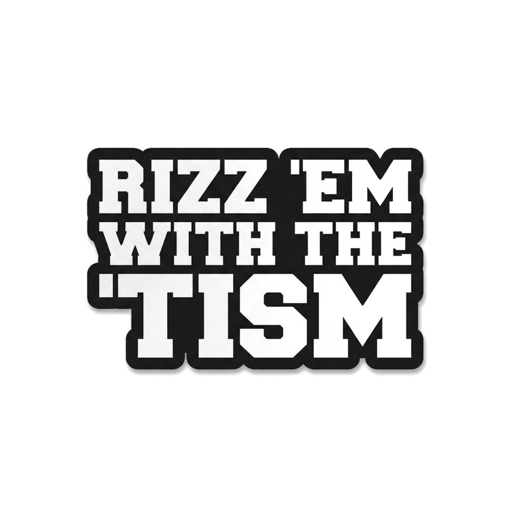 Rizz 'Em With the 'Tism | Vinyl Sticker