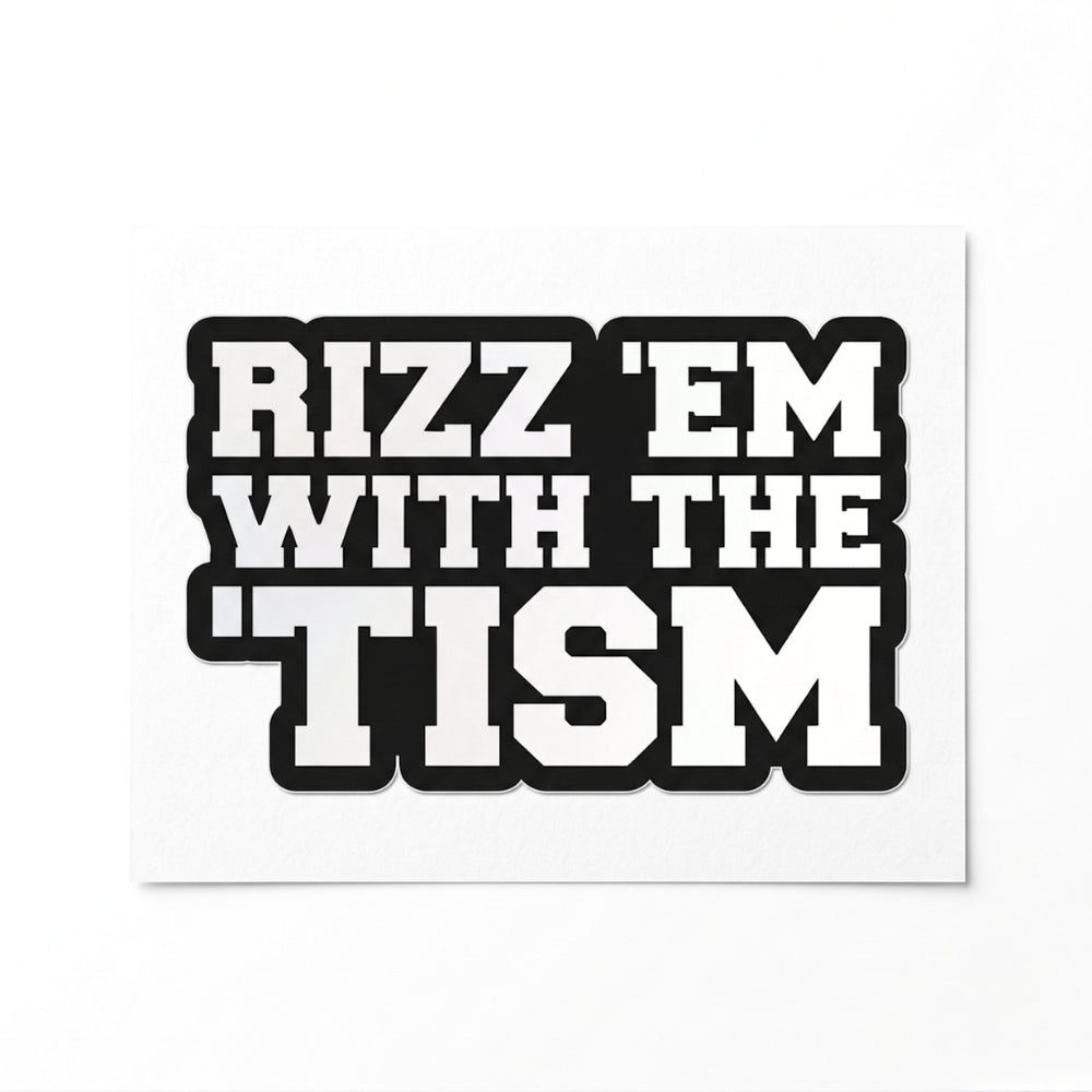 Rizz 'Em With the 'Tism | Vinyl Sticker