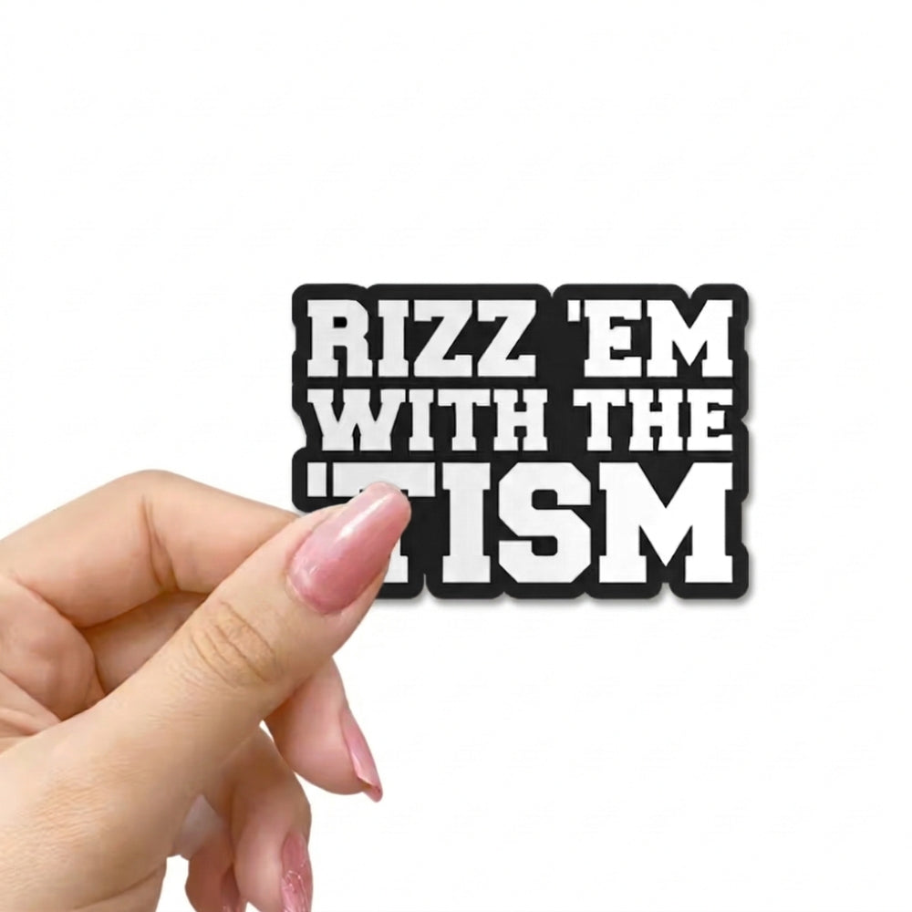 Rizz 'Em With the 'Tism | Vinyl Sticker