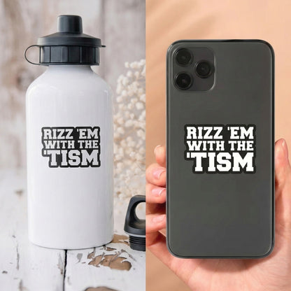 Rizz 'Em With the 'Tism | Vinyl Sticker