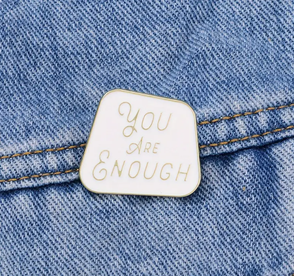 You Are Enough | Collectible Pin
