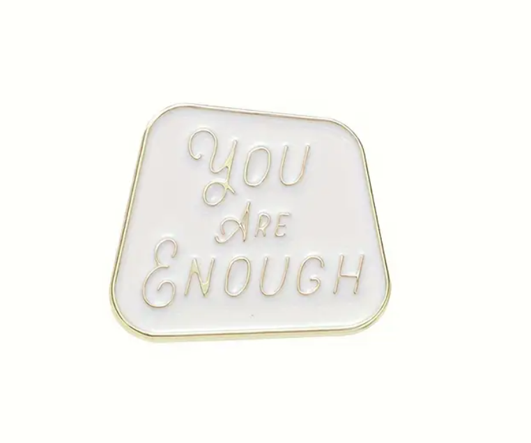 You Are Enough | Collectible Pin