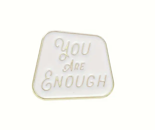 You Are Enough | Collectible Pin