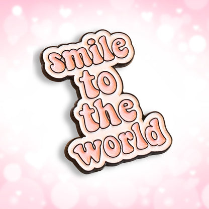 Smile to the World | Collectible Pin