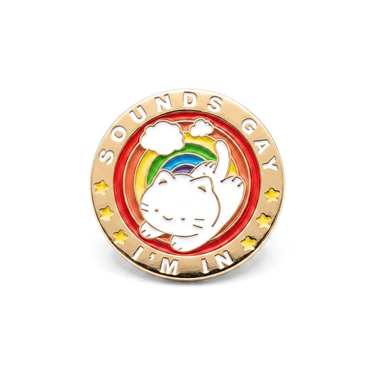 Sounds Gay I'm In (Kitty) | Collectible Pin