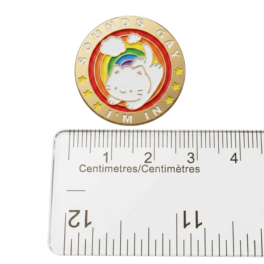 Sounds Gay I'm In (Kitty) | Collectible Pin