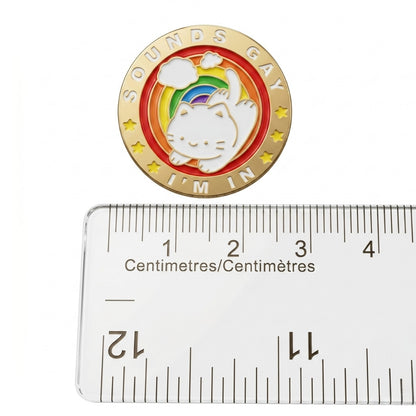 Sounds Gay I'm In (Kitty) | Collectible Pin