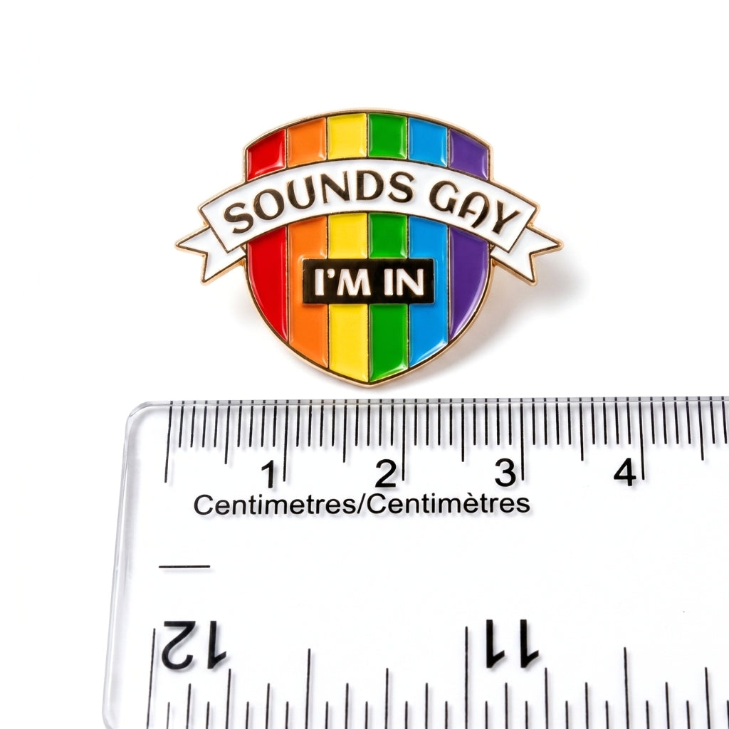 Sounds Gay I'm In (Shield) [Pride] | Collectible Pin
