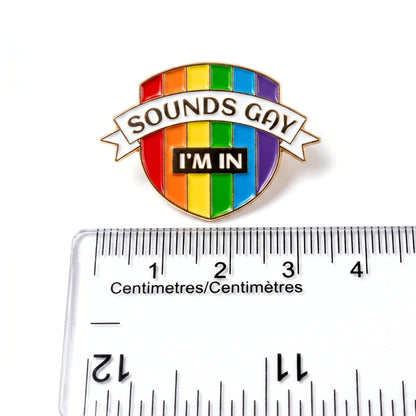 Sounds Gay I'm In (Shield) [Pride] | Collectible Pin