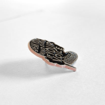 Speak Your Mind Even If Your Voice Shakes | Collectible Pin
