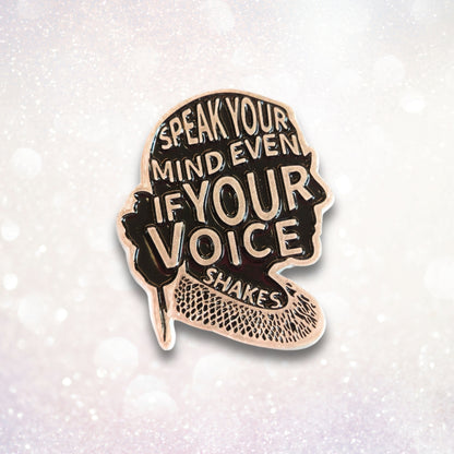 Speak Your Mind Even If Your Voice Shakes | Collectible Pin