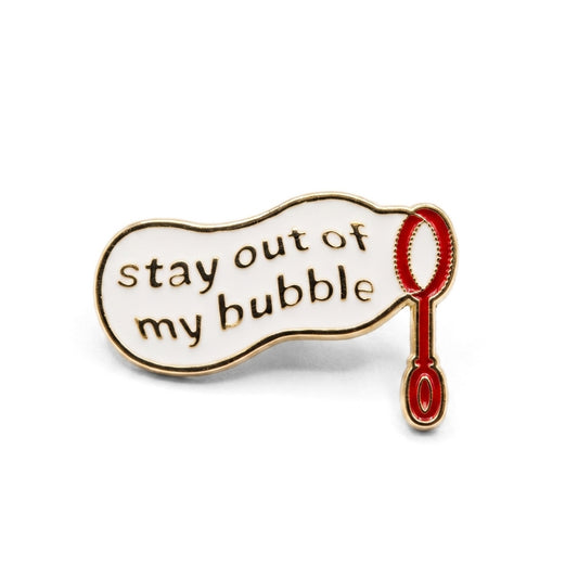 Stay Out of My Bubble | Collectible Pin