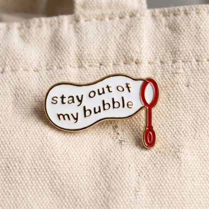 Stay Out of My Bubble | Collectible Pin
