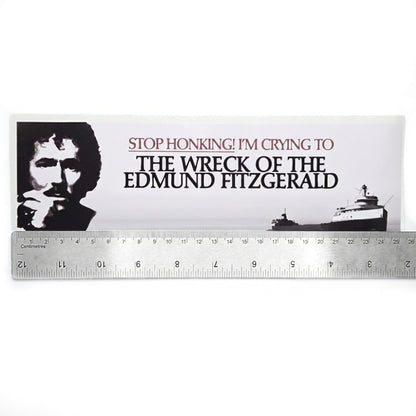 Stop Honking! I'm Crying to The Wreck of the Edmund Fitzgerald | Vinyl Sticker