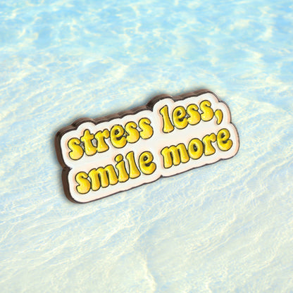 Stress Less Smile More | Collectible Pin