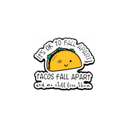 It's Ok To Fall Apart (Tacos Fall Apart) | Collectible Pin