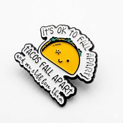 It's Ok To Fall Apart (Tacos Fall Apart) | Collectible Pin