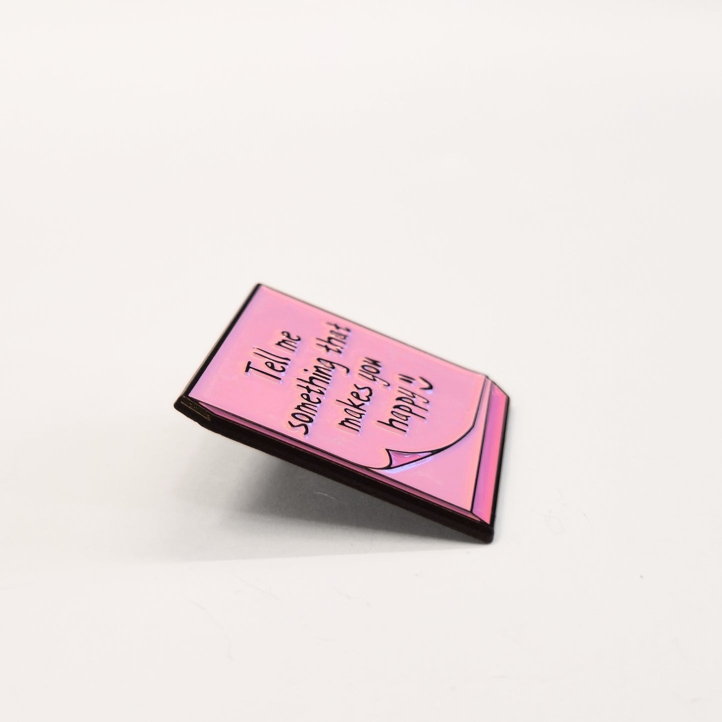 Tell Me Something That Makes You Happy | Collectible Pin