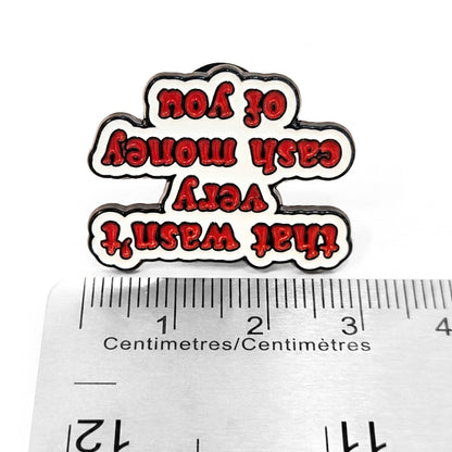 Ce n'était pas très "Cash Money" de ta part | Pin de collection