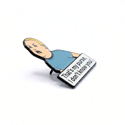 That's My Purse, I Don't Know You! | Collectible Pin