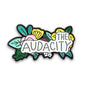 The Audacity | Collectible Pin