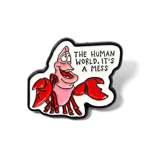 The Human World It's a Mess | Collectible Pin