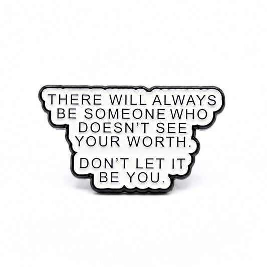 There Will Always Be Someone | Collectible Pin
