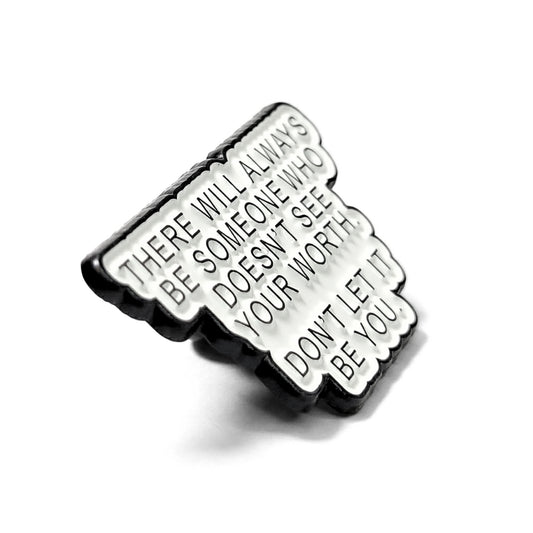 There Will Always Be Someone | Collectible Pin