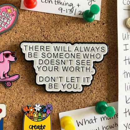 There Will Always Be Someone | Collectible Pin