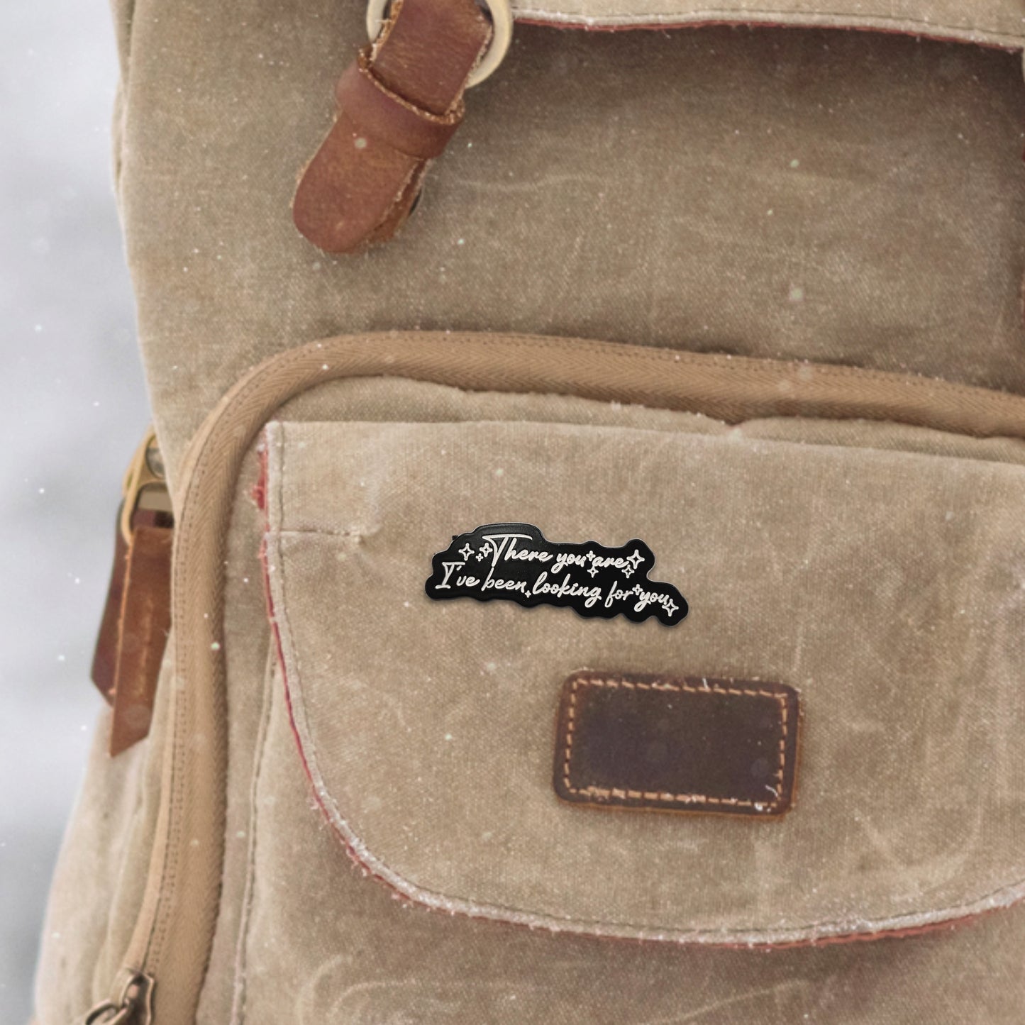 There You Are I've Been Looking For You | Collectible Pin