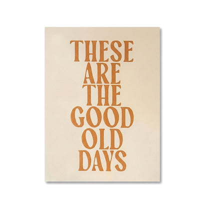 These Are the Good Old Days | Canvas Art Print