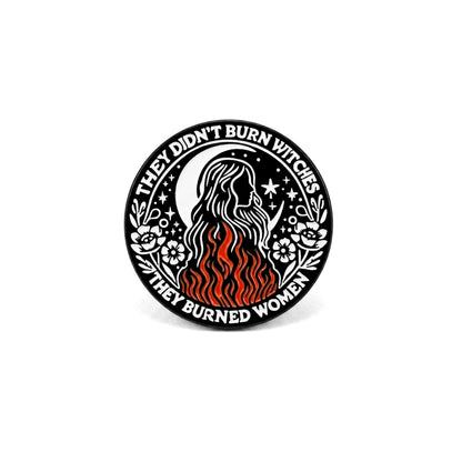 They Didn't Burn Witches | Collectible Pin