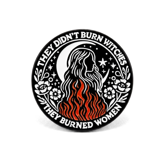 They Didn't Burn Witches | Collectible Pin