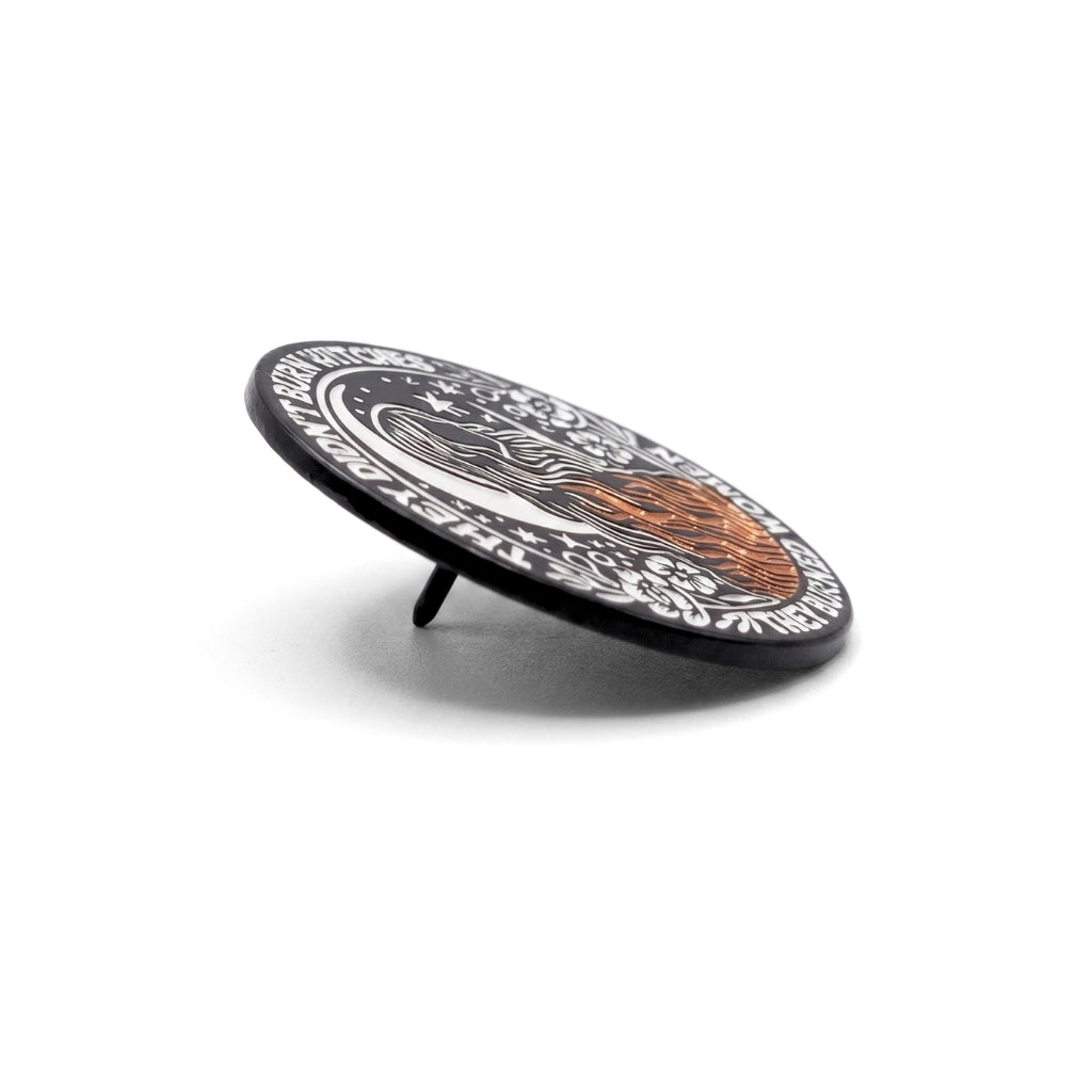 They Didn't Burn Witches | Collectible Pin