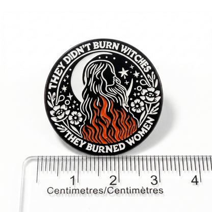 They Didn't Burn Witches | Collectible Pin
